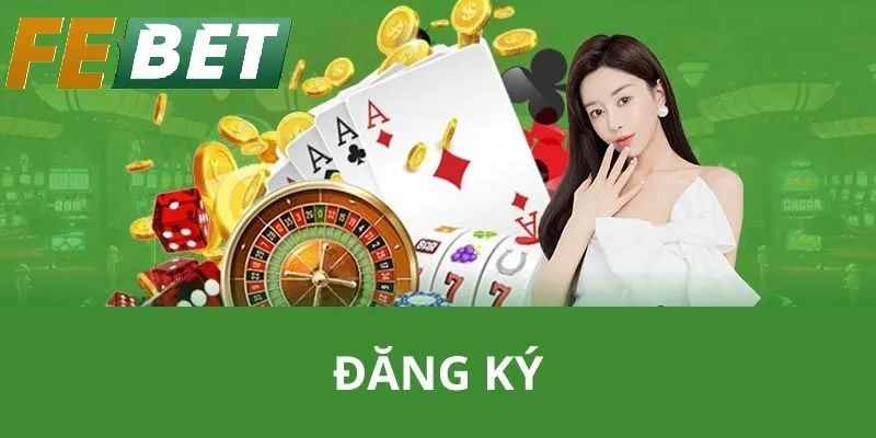 Cách Đăng Ký FEBET Đơn Giản – Hướng Dẫn Chi Tiết Cho Người Mới Bắt Đầu