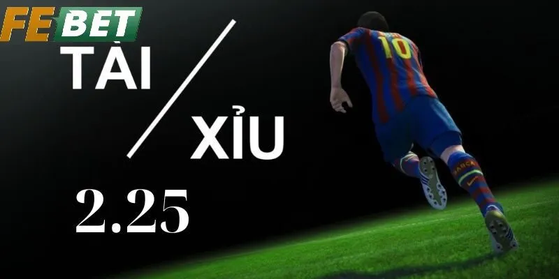 Lưu Ý Quan Trọng Khi Chơi Kèo 2.25 là gì Tại Febet Hiệu Quả